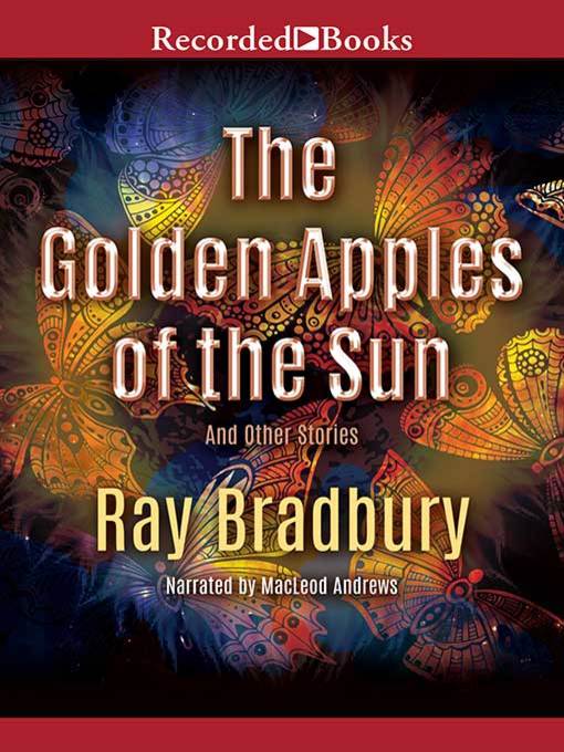 Title details for The Golden Apples of the Sun by Ray Bradbury - Available